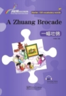 Image for A Zhuang Brocade - Rainbow Bridge Graded Chinese Reader, Starter : 150 Vocabulary Words