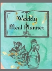 Image for WEEKLY MEAL WORKBOOK: TRACK AND PLAN YOU