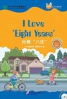 Image for I Love &#39;Eight Years&#39; (for Teenagers): Friends Chinese Graded Readers (Level 4)