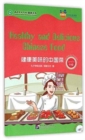 Image for Healthy and Delicious Chinese Food (for Teenagers) - Friends Chinese Graded Readers (Level 6)