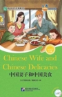 Image for Chinese Wife and Chinese Delicacies (for Teenagers) - Friends Chinese Graded Readers (Level 6)