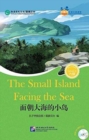 Image for The Small Island Facing the Sea (for Teenagers) - Friends Chinese Graded Readers (Level 6)