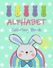 Image for Easter Alphabet Coloring Book : Fun Coloring Books for Toddlers &amp; Kids Ages 3, 4 &amp; 5 Activity Book Teaches ABC