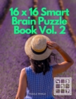 Image for 16 x 16 Smart Brain Puzzle Book Vol. 2