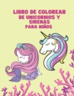 Image for Libro de Colorear de Unicornios y Sirenas Para Ninos