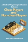 Image for A Study of Psychological Factors Between Chess Players and Non-chess Players