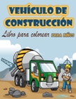 Image for Vehiculos de construccion Libro para colorear para ninos