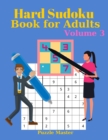 Image for Hard Sudoku Book for Adults Volume 3 - Large Print Sudoku Puzzles with Solutions for Advanced Players