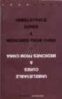 Image for Unbelievable Cures and Medicines from China