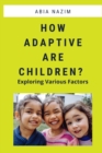 Image for How Adaptive are Children? - Exploring Various Factors