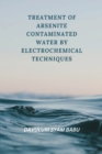 Image for Treatment of Arsenite Contaminated Water By Electrochemical Techniques