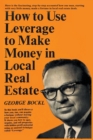 Image for How to Use Leverage to Make Money in Local Real Estate