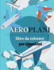 Image for Aeroplani libro da colorare per i bambini