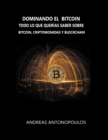 Image for Dominando el Bitcoin : Todo lo que querias saber sobre bitcoin, criptomonedas y blockchain