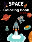 Image for Space Coloring Book for Kids Ages 4-8 : Coloring Book for Kids Astronauts, Planets, Space Ships and Outer Space for Kids Ages 4-8, 6-8, 9-12 (Special Gift for Boys and Girls)