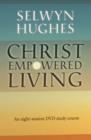 Image for Christ Empowered Living : A DVD Based Study Course