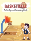 Image for Basketball Activity and Coloring Book : Amazing Kids Activity Books, Activity Books for Kids - Over 120 Fun Activities Workbook, Page Large 8.5 x 11&quot;