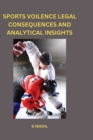 Image for Sports Violence Legal Consequences and Analytical Insights