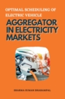 Image for Optimal Scheduling of Electric Vehicle Aggregator in Electricity Markets