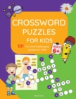 Image for Crosswords for Kids : Amazing 101 Fun and Challenging Crossword Puzzle book for kids age 6,7,8,9 and 10 Easy word spelling, learn vocabulary, and improve reading skills.