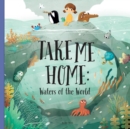 Image for Take me Home - Waters of the World