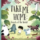 Image for Take me Home: Forests of the World