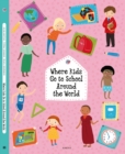 Image for Where Kids Go to School Around the World