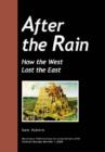 Image for After the Rain : How the West Lost the East