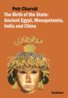 Image for The birth of the state: ancient Egypt, Mesopotamia, India and China : 46502