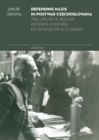Image for Defending Nazis in Postwar Czechoslovakia: Life of K. Resler, Defense Councel Ex Officio of K. H. Frank