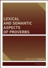 Image for Lexical and Semantic Aspects of Proverbs