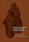 Image for Health and Disease in the Neolithic Lengyel Culture