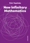 Image for New Infinitary Mathematics
