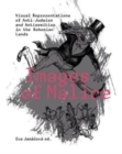 Image for Images of malice  : visual representations of anti-Judaism and antisemitism in the Bohemian lands