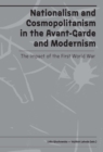 Image for Nationalism and cosmopolitanism in avant-garde and modernism  : the impact of World War I