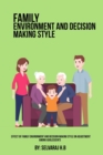 Image for Effect Of Family Environment And Decision-Making Style On Adjustment Among Adolescents