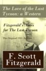 Image for Love of the Last Tycoon: a Western + Fitzgerald&#39;s Notes for The Last Tycoon - The Original 1941 Edition
