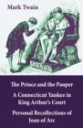 Image for Prince and the Pauper + A Connecticut Yankee in King Arthur&#39;s Court + Personal Recollections of Joan of Arc: 3 Unabridged Classics