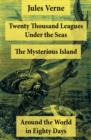 Image for Twenty Thousand Leagues Under the Seas + Around the World in Eighty Days + The Mysterious Island: 3 Unabridged Science Fiction Classics, Illustrated