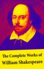Image for Complete Works of William Shakespeare: All 213 Plays, Poems, Sonnets, Apocryphal Plays + The Biography: The Life of William Shakespeare by Sidney Lee: Hamlet - Romeo and Juliet - King Lear - A Midsummer Night&#39;s Dream - Macbeth - The Tempest - Othello and many more
