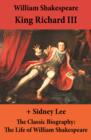 Image for King Richard III (The Unabridged Play) + The Classic Biography: The Life of William Shakespeare