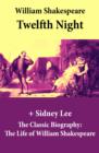 Image for Twelfth Night (The Unabridged Play) + The Classic Biography: The Life of William Shakespeare: Twelfth Night Or, What You Will