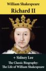 Image for Richard II (The Unabridged Play) + The Classic Biography: The Life of William Shakespeare