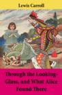 Image for Through the Looking-Glass, and What Alice Found There: Unabridged with the Original Illustrations by John Tenniel