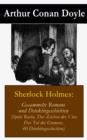 Image for Sherlock Holmes: Gesammelte Romane und Detektivgeschichten (Spate Rache + Das Zeichen der Vier + Das Tal des Grauens + 40 Detektivgeschichten)
