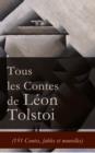 Image for Tous les Contes de Leon Tolstoi (151 Contes, fables et nouvelles): La Mort d&#39;Ivan Ilitch + Hadji Mourad + D&#39;ou vient le mal + Le Filleul + Les Deux Vieillards + Le Reve + Notes d&#39;un fou + Le plus bel heritage + Le loup et le moujik + Trois amis etc.