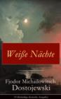Image for Weie Nachte (Vollstandige deutsche Ausgabe): Aus den Memoiren eines Traumers (Ein empfindsamer Roman)