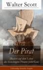 Image for Der Pirat (Basiert auf dem Leben des beruchtigten Piraten John Gow) - Vollstandige deutsche Ausgabe: Historischer Seeroman