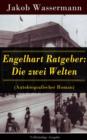 Image for Engelhart Ratgeber: Die zwei Welten (Autobiografischer Roman) - Vollstandige Ausgabe