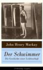 Image for Der Schwimmer - Die Geschichte einer Leidenschaft (Vollstandige Ausgabe): Einer der ersten literarischen Sport Romane